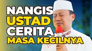 Sedih sampai Menangis Ustad ketika cerita Masa Kecilnya 😥