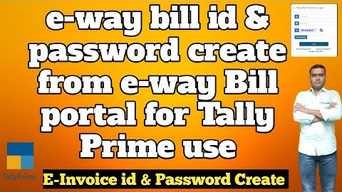 how to create E way Bill Id password from Online Portal for Tally Use ||