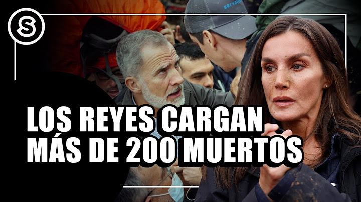 AGREDEN a los reyes de España por los 200 MUERTOS en VALENCIA | Reportaje