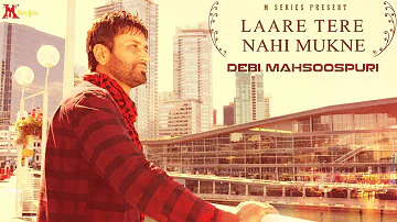 Debi Makhsoospuri | Laare Tere Nahi Mukne | Punjabi Song 2015 | Official Full Video HD