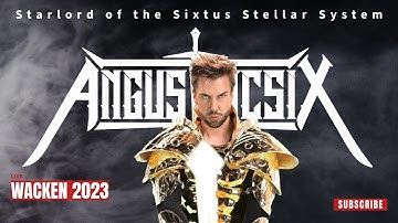 ANGUS McSIX - Starlord of the Sixtus Stellar System - Live at Wacken Openair 2023