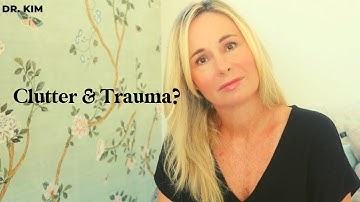 CHILDHOOD TRAUMA AND CLUTTER