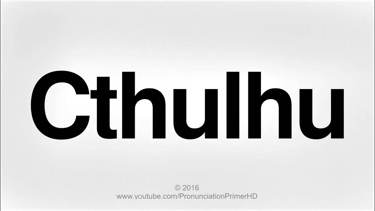 How To Pronounce Cthulhu Pronunciation Primer HD YouTube