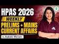 Weekly Current Affairs 2026 | HPAS ( Pre + Mains ) Current Affairs 2026 | By Aakriti Ma'am