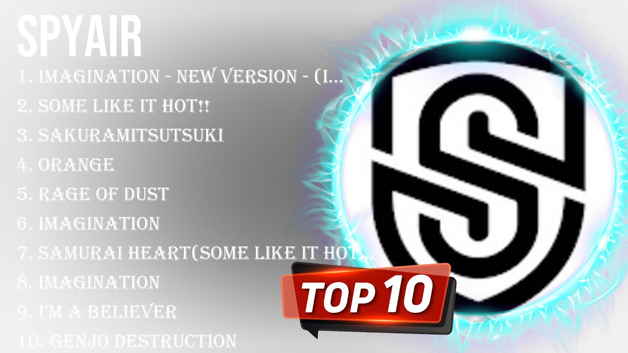 Top 10 songs Spyair 2024 ~ Best Spyair playlist 2024 Top 10 songs Spyair 2024 ~ Best Spyair playlist 2024