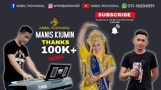MANIS KIUMIN - AMBAL PASHANDAL [ MV]