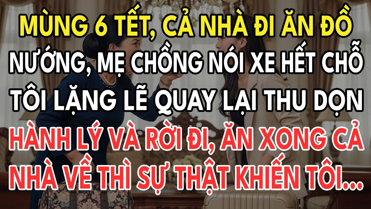Mùng 6 Tết, Cả Nhà Đi Ăn Đồ Nướng, Mẹ Chồng Nói Xe Hết Chỗ, Tôi Lạnh Lùng Thay Khóa Cửa Rồi Đuổi Cả
