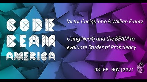 Using Neo4j & BEAM (...) Proficiency | Victor Caciquinho & Willian Frantz | Code BEAM America 2021
