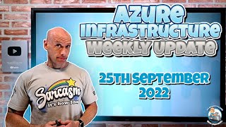 Microsoft Azure Infrastructure Update - 25th September 2022