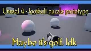 Unreal 4 ball puzzle prototype Games Design