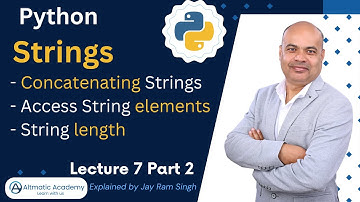 Lecture 7 | Part 2 | Strings in Python |  Strings Concatenating |  String length | String elements