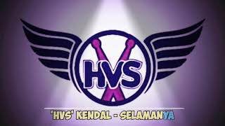 'HVS'KENDAL - Selamanya (Official Video Lyrics)