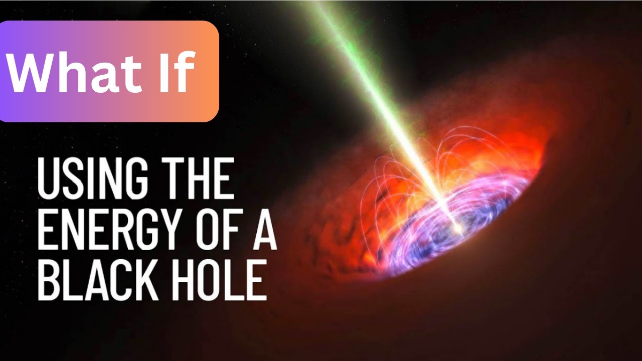 What If We Could Harness the Energy of a Black Hole ? - YouTube