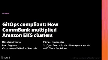 AWS re:Invent 2020: GitOps compliant: How CommBank multiplied Amazon EKS clusters