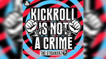 The Straikerz - Kickroll Is Not A Crime (Extended Mix)