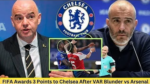 FIFA AWARDS CHELSEA THREE POINTS AFTER VAR ERROR vs ARSENAL – THIS CHANGES EVERYTHING!