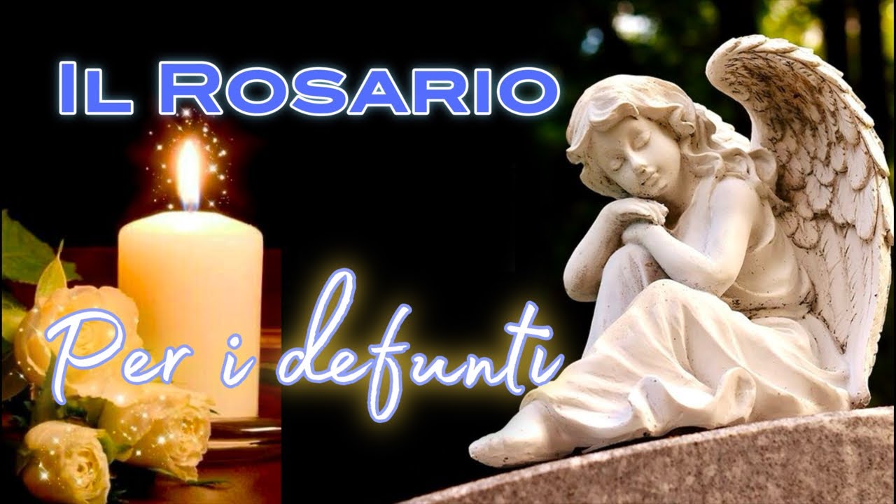 Il Santo Rosario per i defunti.