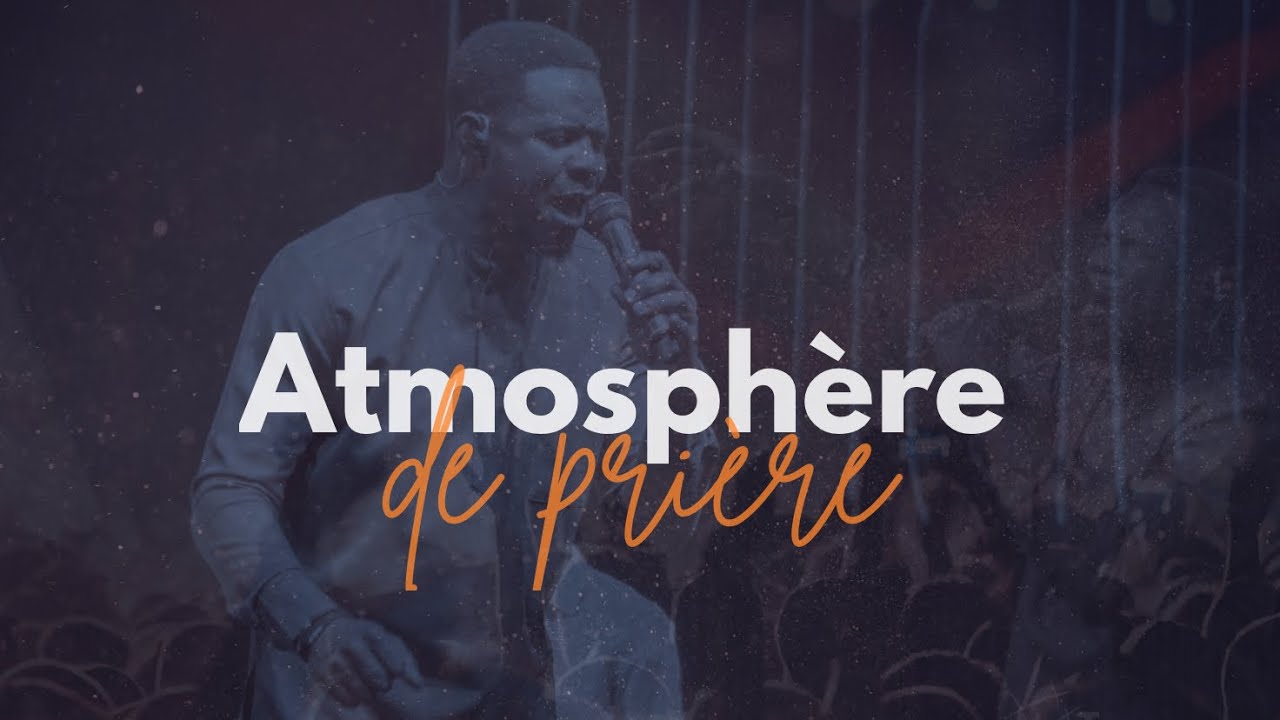Atmosphère de prière - Kenoly Ken