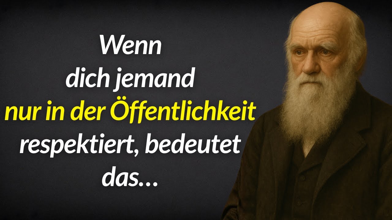 Wenn dich jemand nur in der Öffentlichkeit respektiert, bedeutet das etwas | Charles-Darwin-Zitate