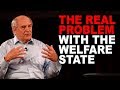 Charles murray this is the real problem with the welfare state