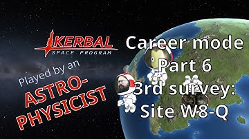 KSP played by an Astrophysicist - Career mode, part 6