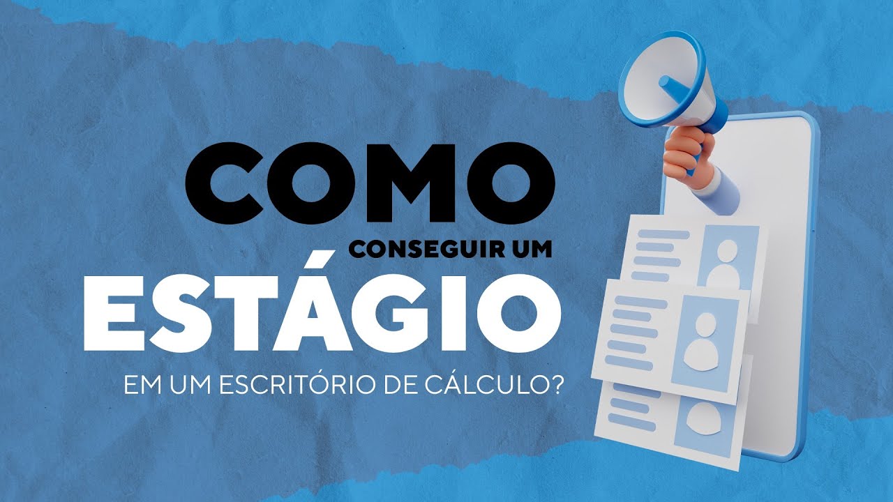 COMO CONSEGUIR UM ESTÁGIO EM UM ESCRITÓRIO DE CÁLCULO? - YouTube