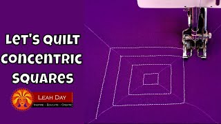 Walking Foot Quilting for Beginners - Concentric Squares Quilting Tutorial with Leah Day