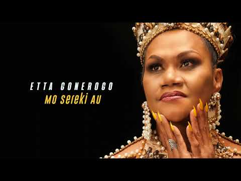 Etta Gonerogo - Mo Sereki Au (Audio)