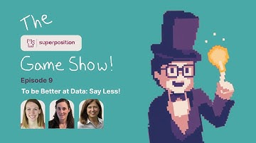 To Be Better at Data: Say Less! | The Superposition Game Show | Ep. 9
