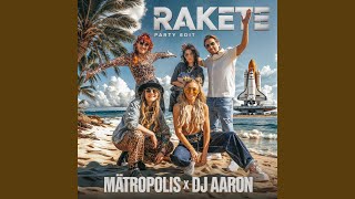 Rakete (Party Edit) - Mätropolis & Dj Aaron