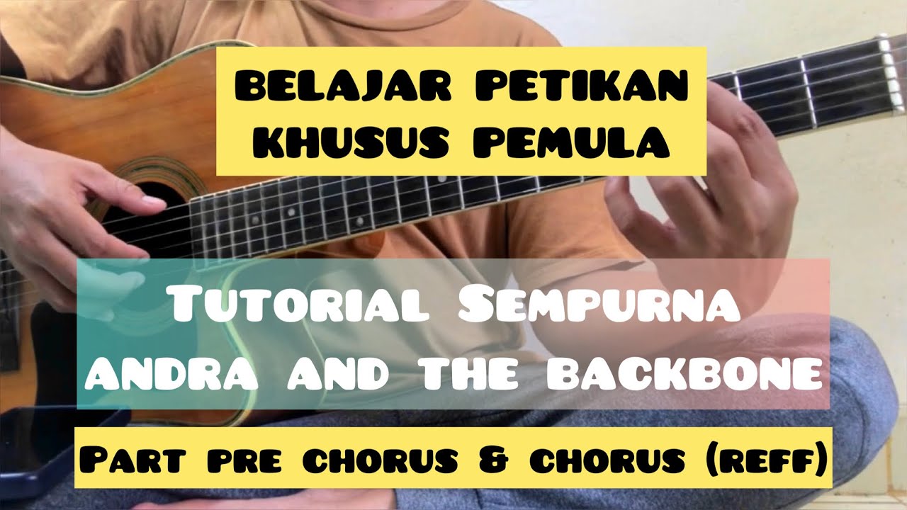 TUTORIAL GITAR SEMPURNA ANDRA AND THE BACKBONE Part. PreChorus