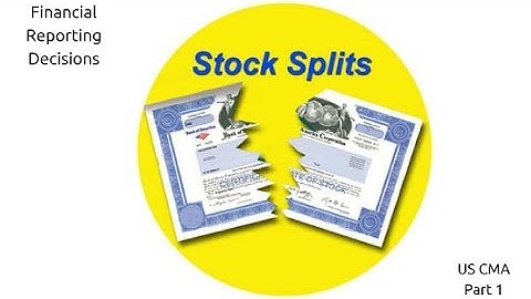 Stock Splits | Financial Reporting Decisions| US CMA Part 1| US CMA course | US CMA Exam