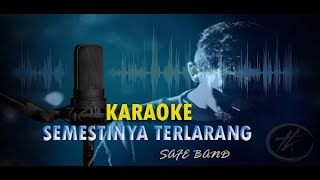 SEMESTINYA TERLARANG|| SAFE BAND|| VERSI KARAOKE