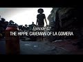 Winded Voyage 3 | Episode 43 | The Hippie Caveman Of La Gomera