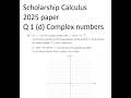 Schol Calc 2025 Q 1d COMPLEX