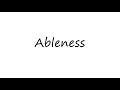 How to pronounce ableness