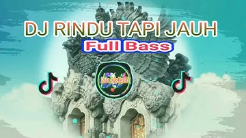 DJ RINDU TAPI JAUH | DJ SLOW FULLBASS #tiktokviral 2021