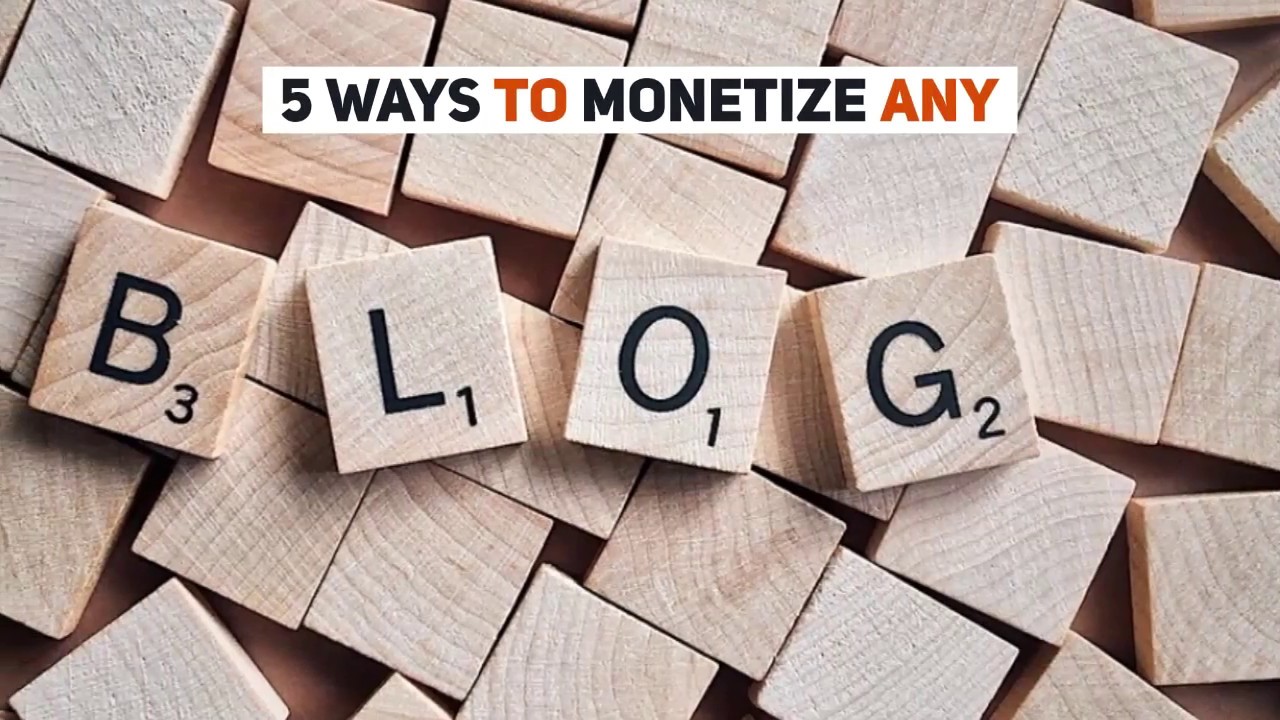 5 Ways To Monetize Any BLOG - YouTube