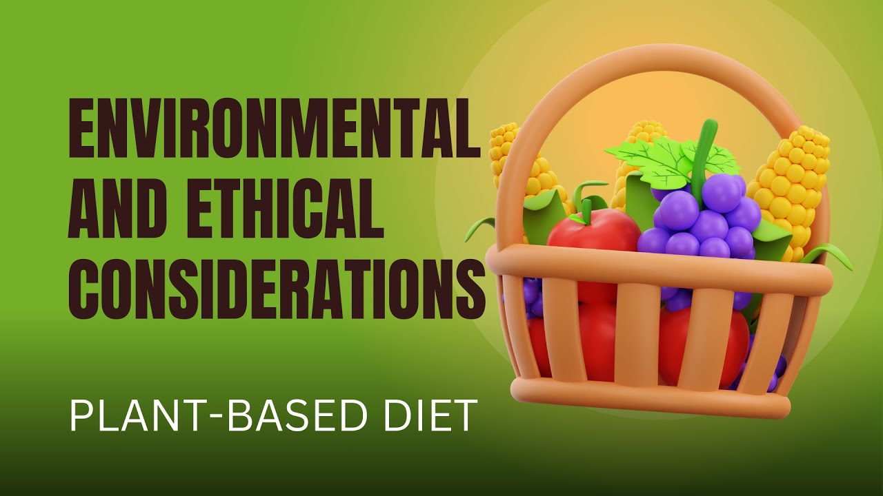 The Environmental and Ethical Benefits of a Plant-Based Diet - YouTube