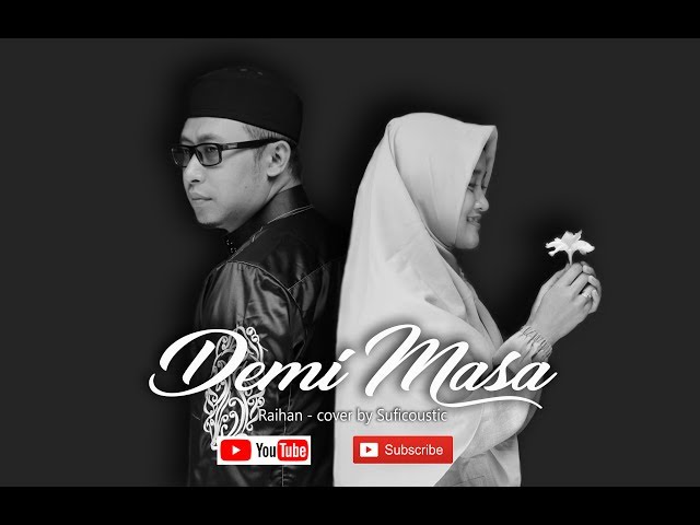 DEMI MASA (RAIHAN)- COVER BY SUFICOUSTIC class=