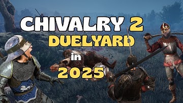 Chivalry 2 Duelyard in 2025