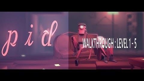 Pid Game : Walkthrough Level 1 - 5
