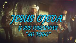 LETRA MI TODO. JESUS OJEDA