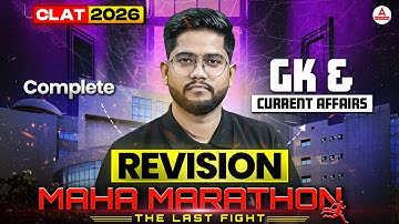CLAT 2026 GK & Current Affairs | Complete GK Preparation For CLAT 2026 | GK/GS Complete Prep