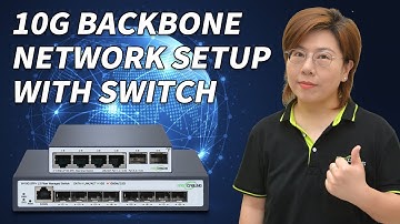 10G Backbone Network Setup Using L3 Managed Switch with SFP+ Uplink