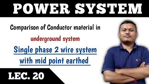 Power system | LEC. 20 | Single phase 2 wire with mid point earthed for underground system