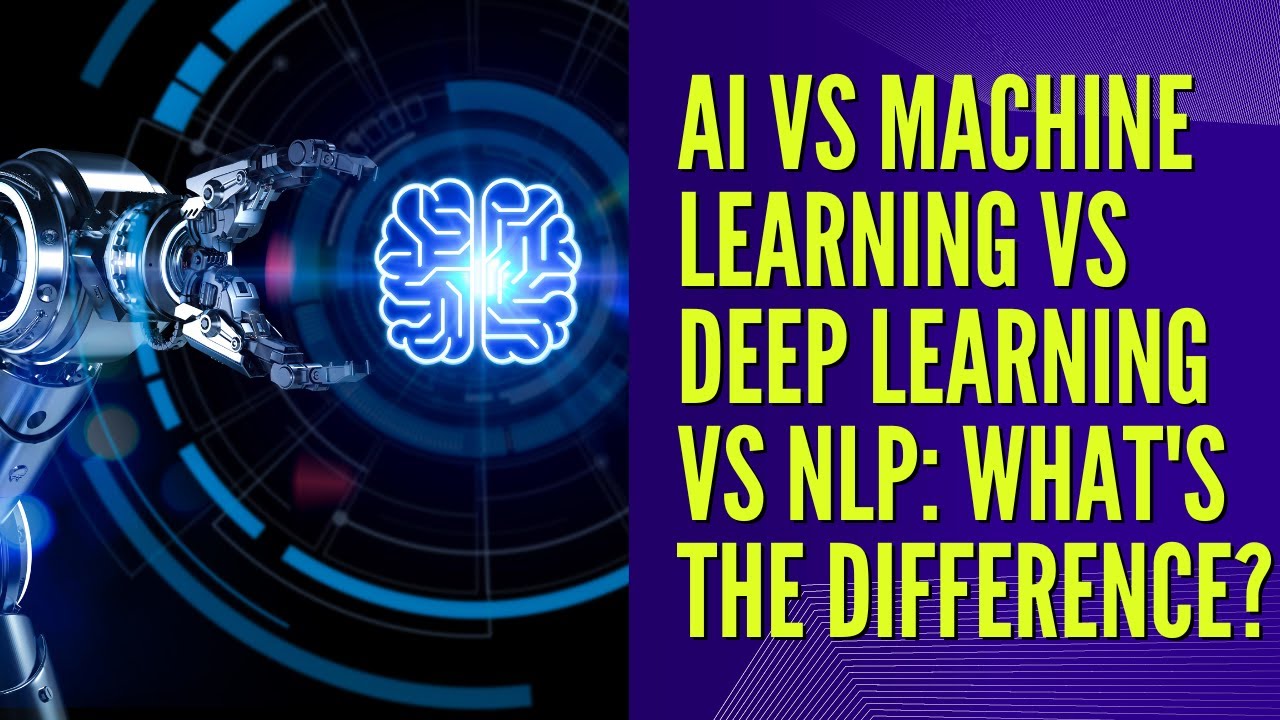 AI vs Machine Learning vs Deep Learning vs NLP: What's the Difference ...