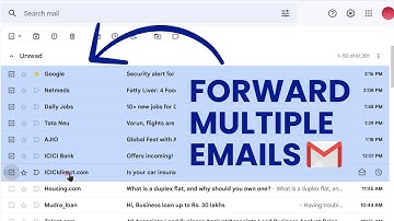 How to Forward Multiple Emails in Gmail? Forwarding Gmail Messages