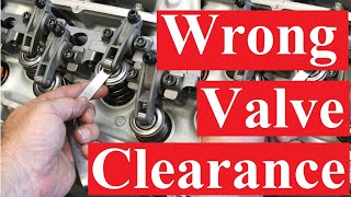 How to tell if you have wrong valve clearance