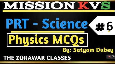 TOP 10| PHYSICS| KVS PREPARATION| THE ZORAWAR CLASSES